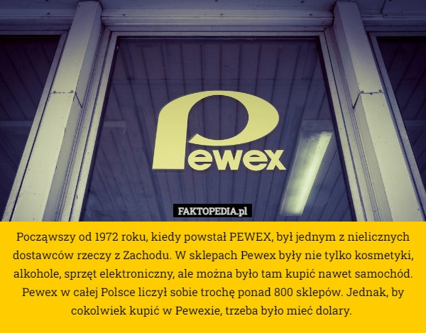 
    Począwszy od 1972 roku, kiedy powstał PEWEX, był jednym z nielicznych dostawców