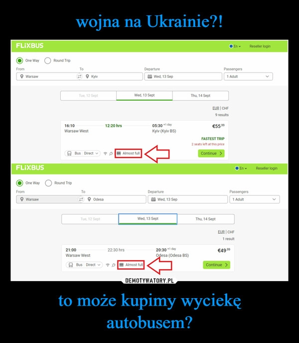 
    wojna na Ukrainie?! to może kupimy wyciekę autobusem?