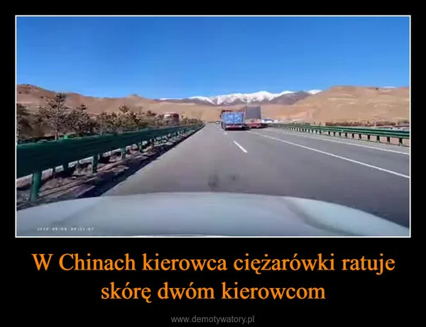 
    W Chinach kierowca ciężarówki ratuje skórę dwóm kierowcom