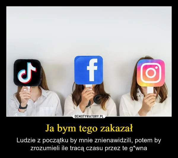 
    Ja bym tego zakazał