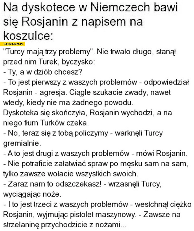 
    Turcy mają trzy problemy zawsze na strzelaninę przychodzicie z nożami