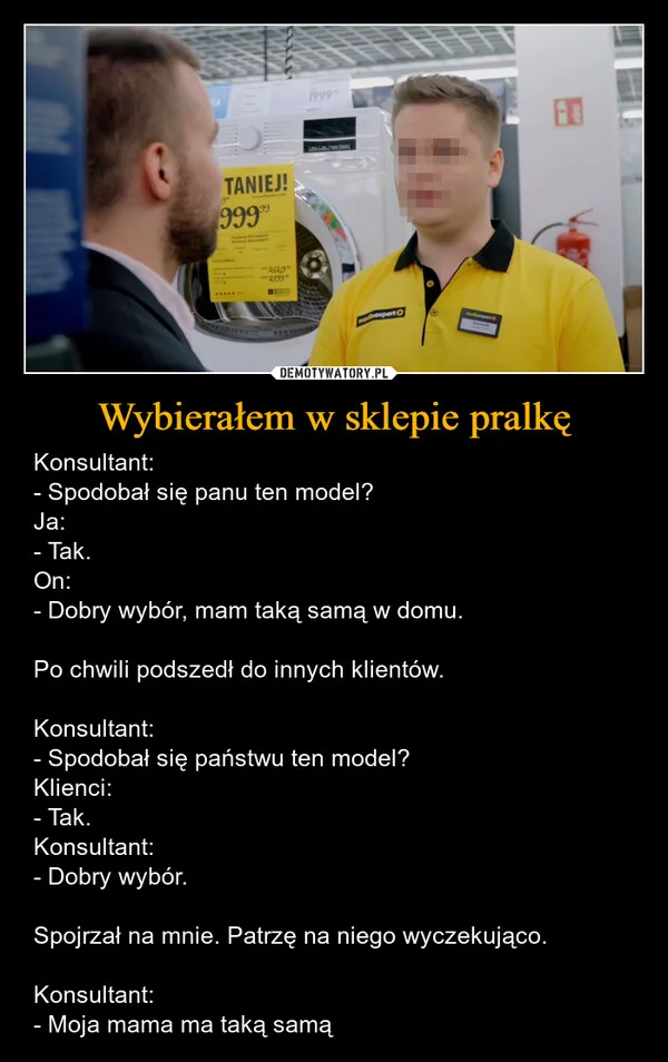 
    Wybierałem w sklepie pralkę