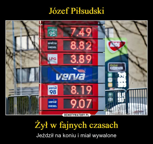 
    Józef Piłsudski Żył w fajnych czasach