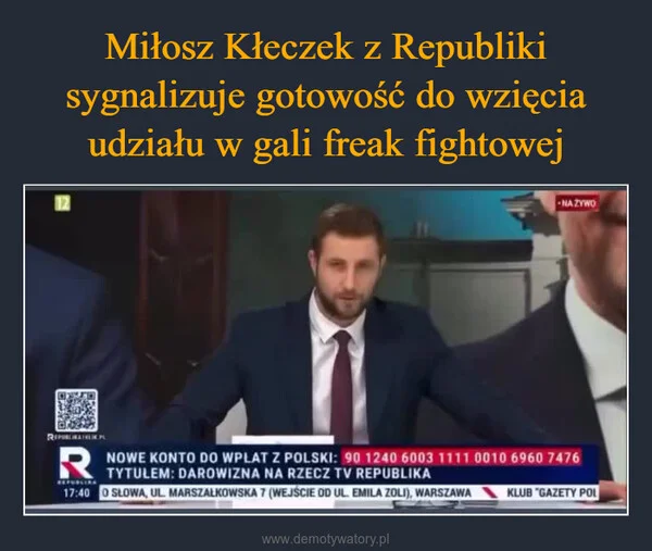 
    Miłosz Kłeczek z Republiki sygnalizuje gotowość do wzięcia udziału w gali freak fightowej