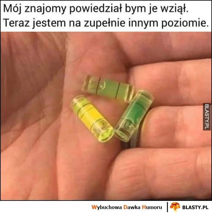 
    Mój znajomy powiedział bym je wziął, teraz jestem na zupełnie innym poziomie