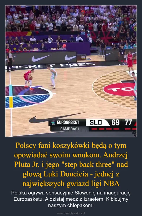
    Polscy fani koszykówki będą o tym opowiadać swoim wnukom. Andrzej Pluta Jr. i jego 