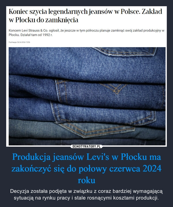 
    Produkcja jeansów Levi's w Płocku ma zakończyć się do połowy czerwca 2024 roku