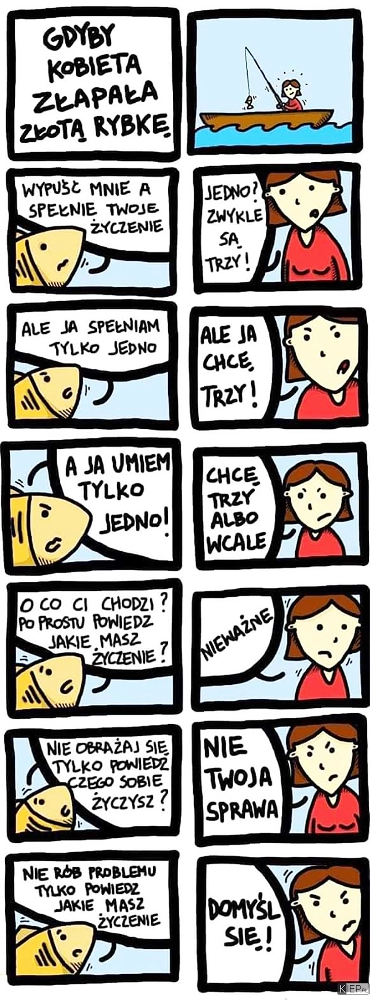 
    Gdyby kobieta złapała złotą rybkę