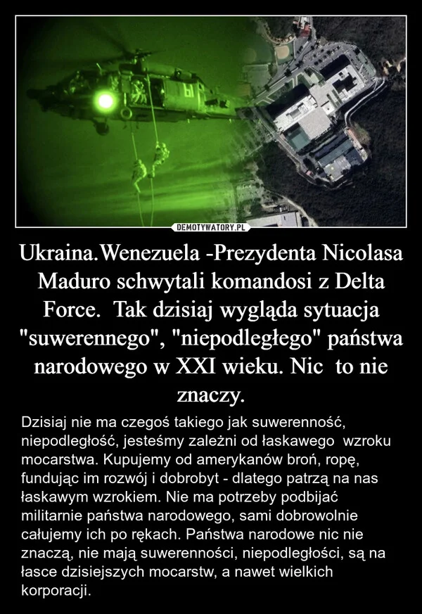
    Ukraina.Wenezuela -Prezydenta Nicolasa Maduro schwytali komandosi z Delta Force. Tak dzisiaj wygląda sytuacja 