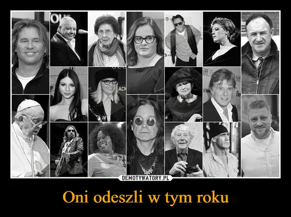 
    Oni odeszli w tym roku