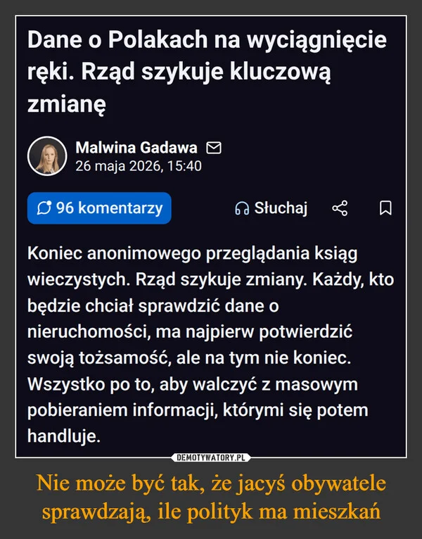 
    Nie może być tak, że jacyś obywatele sprawdzają, ile polityk ma mieszkań