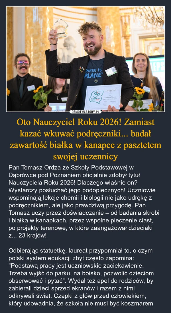 Oto Nauczyciel Roku 2026! Zamiast kazać wkuwać podręczniki... badał zawartość białka w kanapce z pasztetem swojej uczennicy