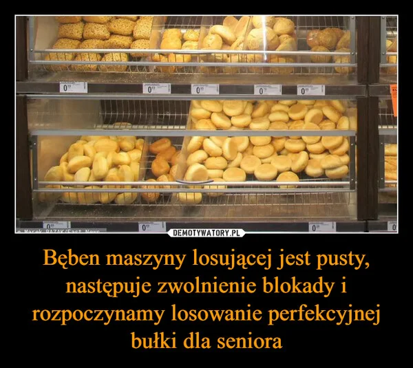 
    Bęben maszyny losującej jest pusty, następuje zwolnienie blokady i rozpoczynamy losowanie perfekcyjnej bułki dla seniora