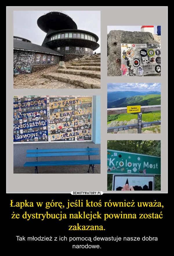 
    Łapka w górę, jeśli ktoś również uważa, że dystrybucja naklejek powinna zostać zakazana.