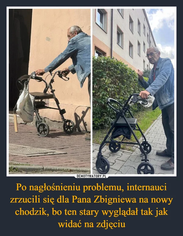 
    Po nagłośnieniu problemu, internauci zrzucili się dla Pana Zbigniewa na nowy chodzik, bo ten stary wyglądał tak jak widać na zdjęciu