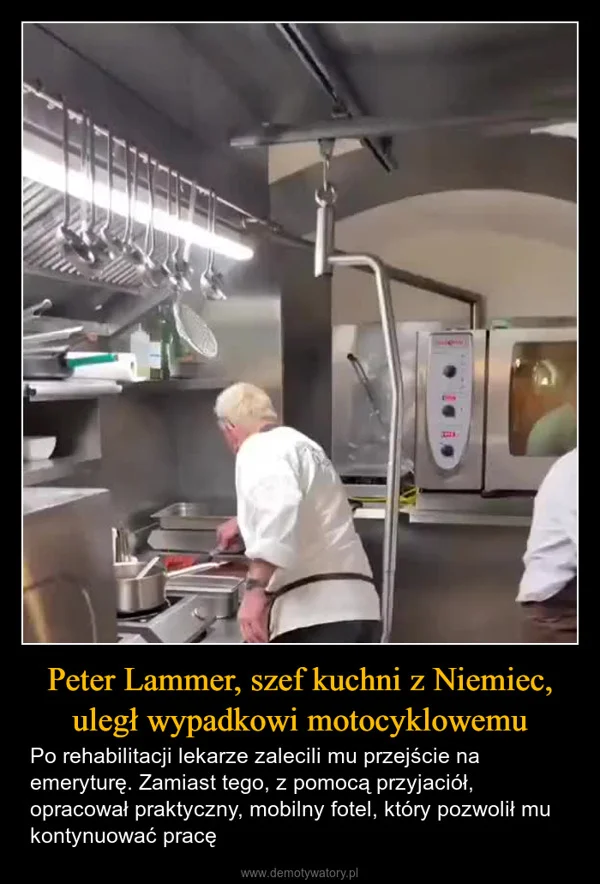 
    Peter Lammer, szef kuchni z Niemiec, uległ wypadkowi motocyklowemu