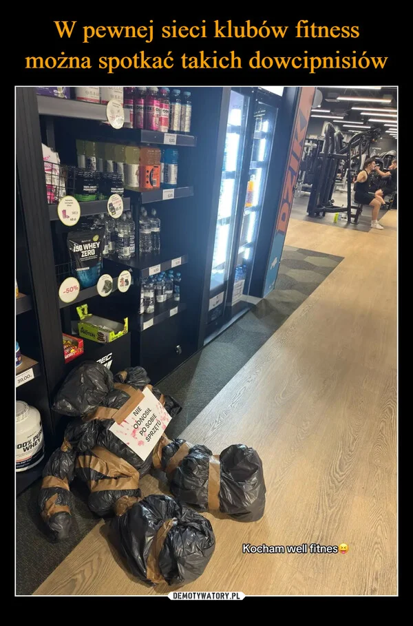 
    W pewnej sieci klubów fitness można spotkać takich dowcipnisiów