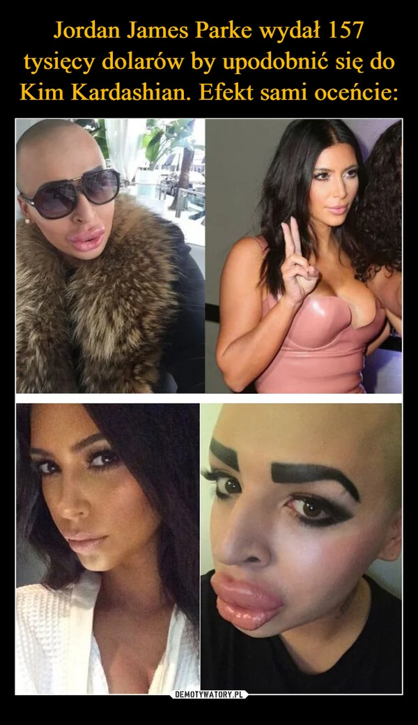Jordan James Parke wydał 157 tysięcy dolarów by upodobnić się do Kim Kardashian. Efekt sami oceńcie: