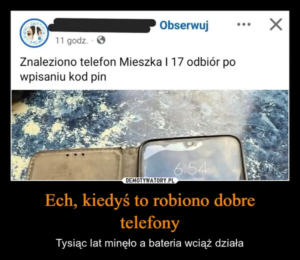 
    Ech, kiedyś to robiono dobre telefony