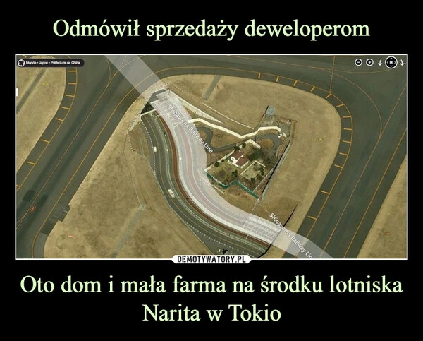 
    Odmówił sprzedaży deweloperom Oto dom i mała farma na środku lotniska Narita w Tokio