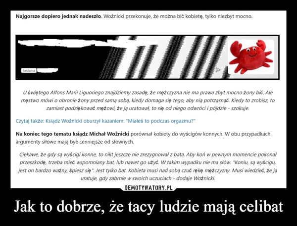 
    Jak to dobrze, że tacy ludzie mają celibat