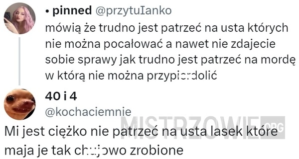 
    Mówią że trudno jest...