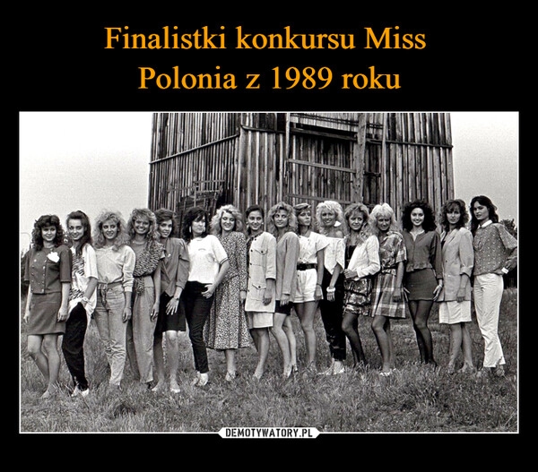 
    Finalistki konkursu Miss 
Polonia z 1989 roku