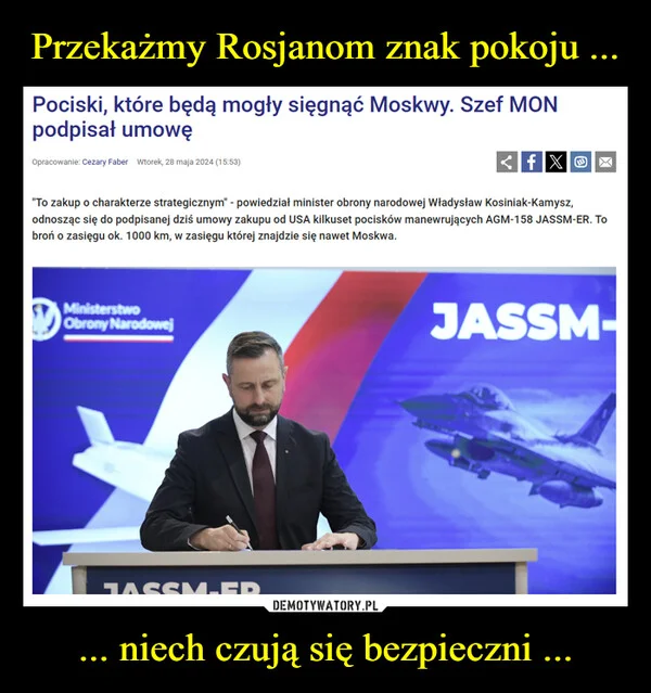 
    Przekażmy Rosjanom znak pokoju ... ... niech czują się bezpieczni ...