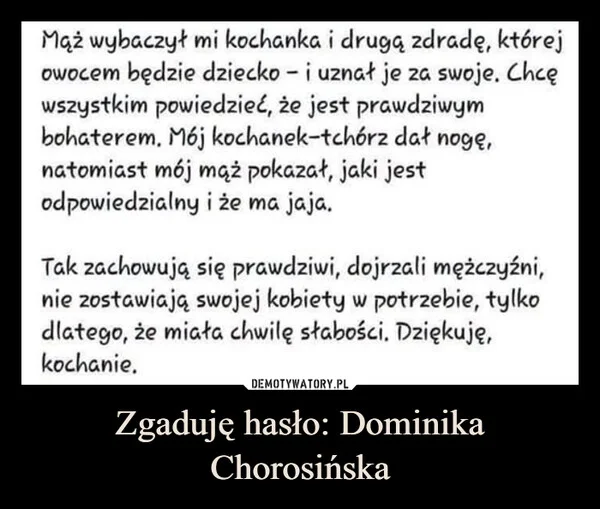
    Zgaduję hasło: Dominika Chorosińska