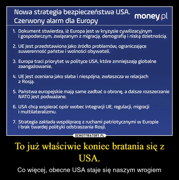 
    To już właściwie koniec bratania się z USA.
