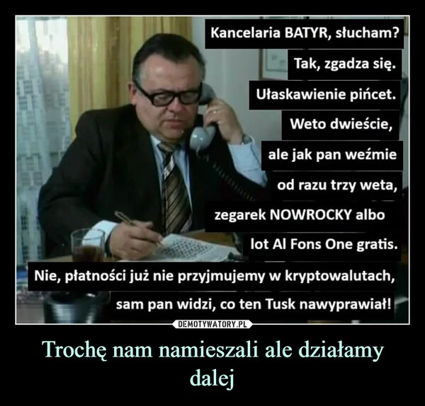 
    Trochę nam namieszali ale działamy dalej