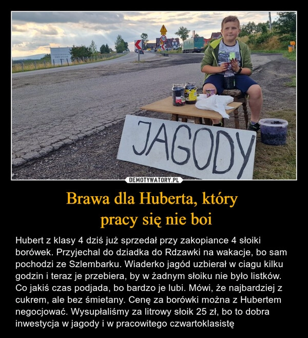 
    Brawa dla Huberta, który 
 pracy się nie boi