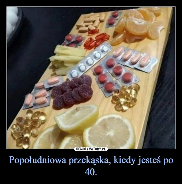 
    
Popołudniowa przekąska, kiedy jesteś po 40. 