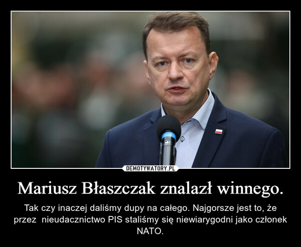 
    Mariusz Błaszczak znalazł winnego.