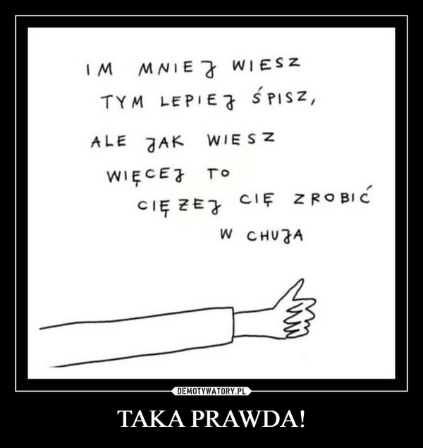 
    TAKA PRAWDA!