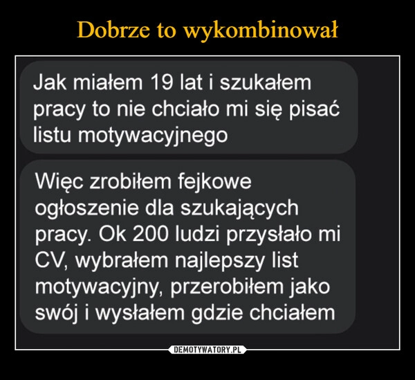 
    Dobrze to wykombinował