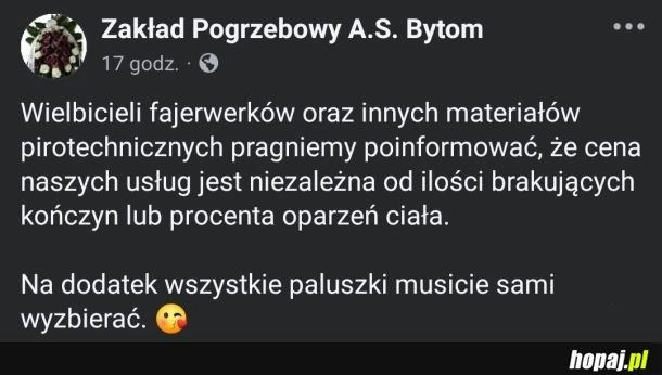 
    Tak pod ten Nowy Rok i miłośników fajerwerek czy petard