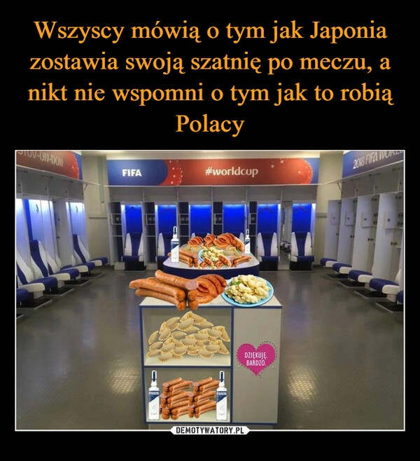 
    
Wszyscy mówią o tym jak Japonia zostawia swoją szatnię po meczu, a nikt nie wspomni o tym jak to robią Polacy 