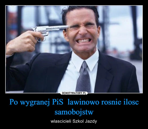 
    Po wygranej PiS  lawinowo rosnie ilosc samobojstw