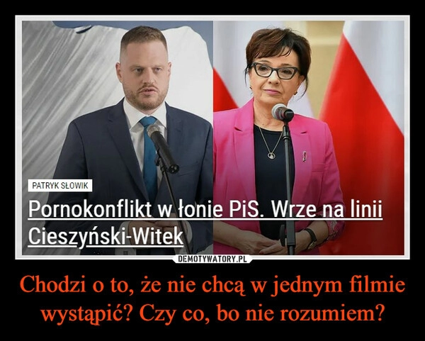 
    Chodzi o to, że nie chcą w jednym filmie wystąpić? Czy co, bo nie rozumiem?