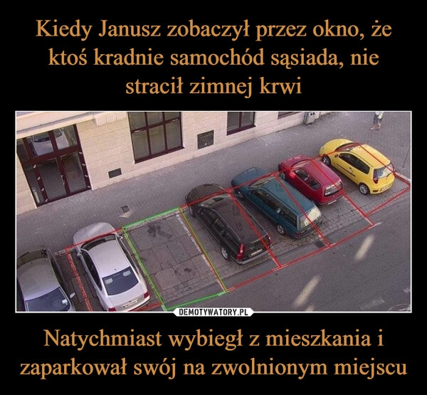 
    Kiedy Janusz zobaczył przez okno, że ktoś kradnie samochód sąsiada, nie stracił zimnej krwi Natychmiast wybiegł z mieszkania i zaparkował swój na zwolnionym miejscu