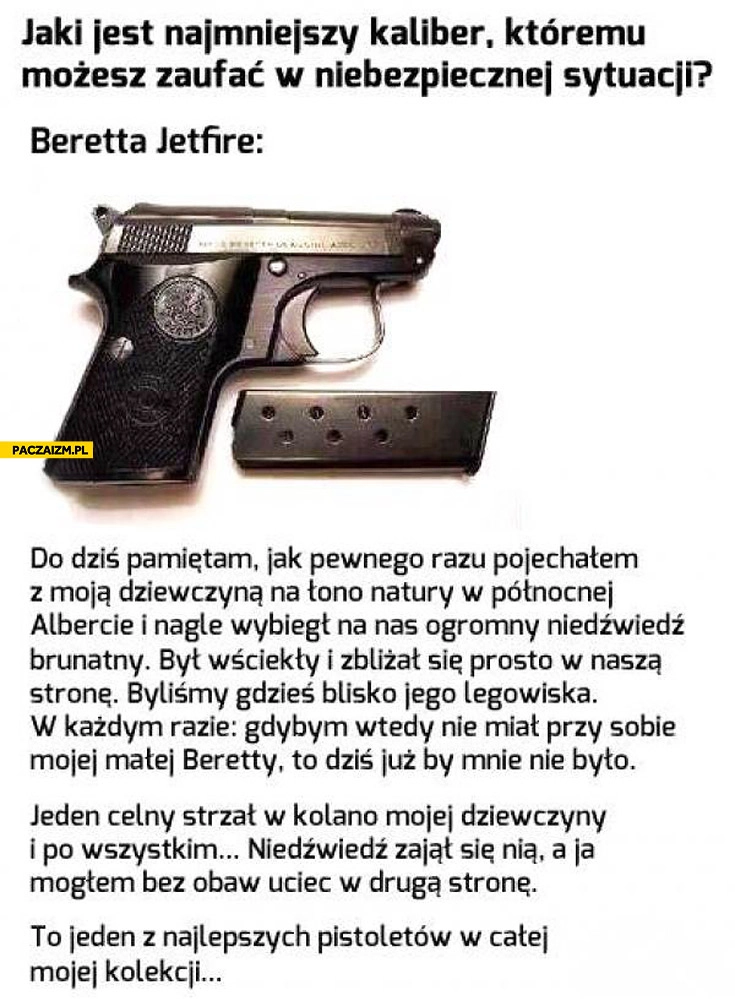 
    Najmniejszy kaliber któremu możesz zaufać w niebezpiecznej sytuacji