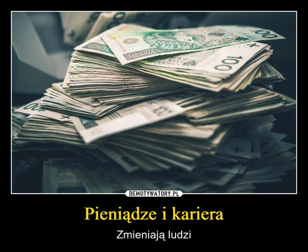 
    Pieniądze i kariera