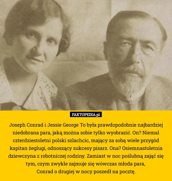 
    Joseph Conrad i Jessie George To była prawdopodobnie najbardziej niedobrana