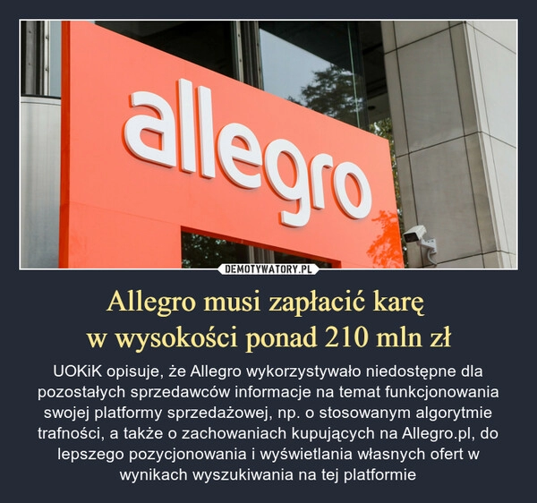 
    
Allegro musi zapłacić karę
w wysokości ponad 210 mln zł 