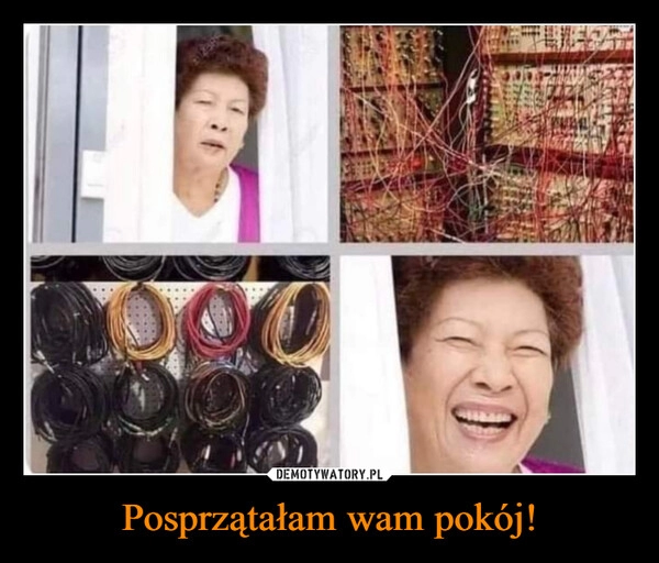 
    Posprzątałam wam pokój!