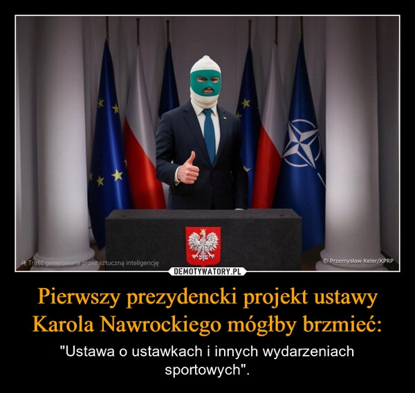 
    Pierwszy prezydencki projekt ustawy Karola Nawrockiego mógłby brzmieć: