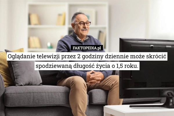 
    Oglądanie telewizji przez 2 godziny dziennie może skrócić spodziewaną długość