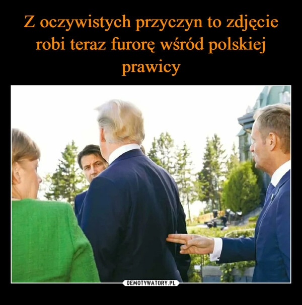 
    Z oczywistych przyczyn to zdjęcie robi teraz furorę wśród polskiej prawicy