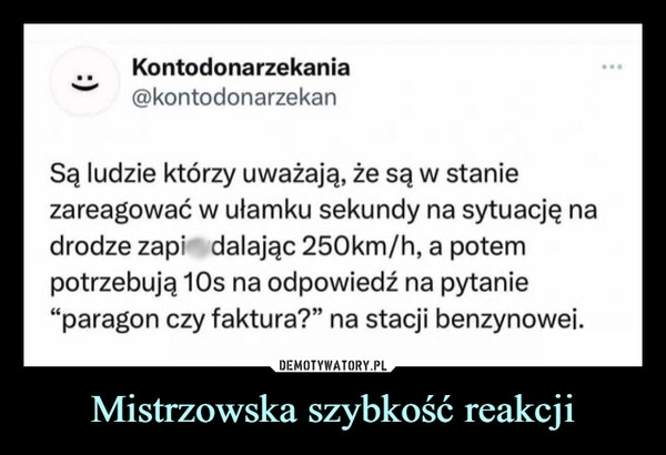 
    Mistrzowska szybkość reakcji